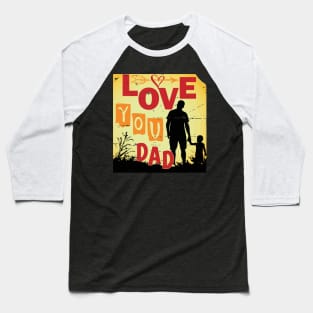 love you dad Baseball T-Shirt